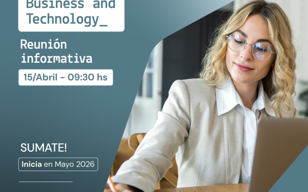 Reunión Informativa | Maestría en Business and Technology