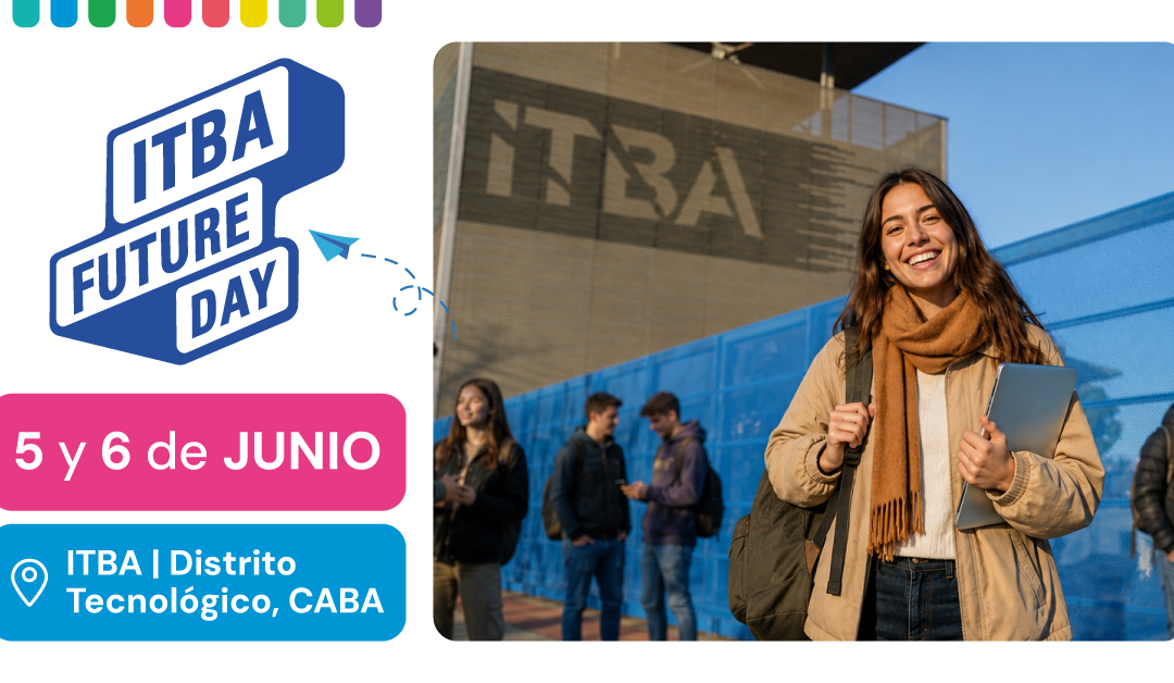 ITBA Future Day 2026: tecnología, innovación y futuro en acción